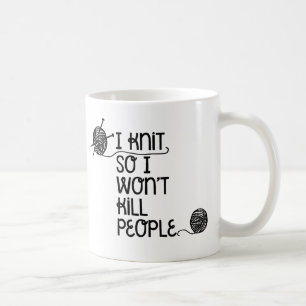 Je tricote ainsi je ne tuerai pas la tasse de