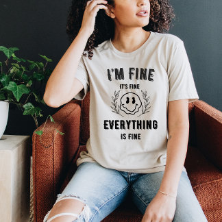 Je vais bien drôle T-shirt pour les femmes