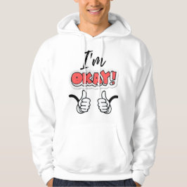 Je vais bien Sweat - shirt à capuche