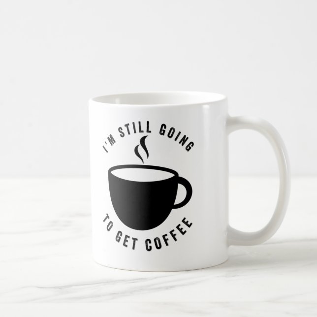 - Je Vais Encore Obtenir De La Tasse De Café (Droite)