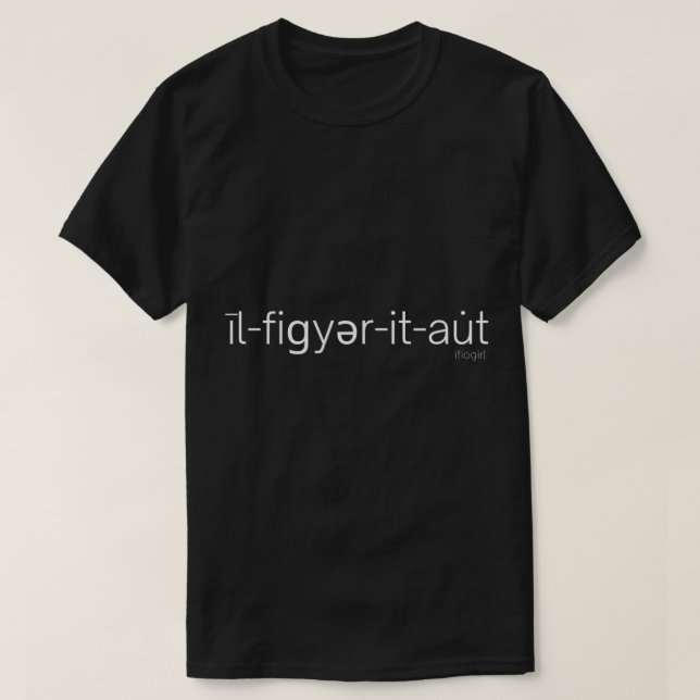 Je vais le comprendre - T-shirt de phonologie (Design devant)