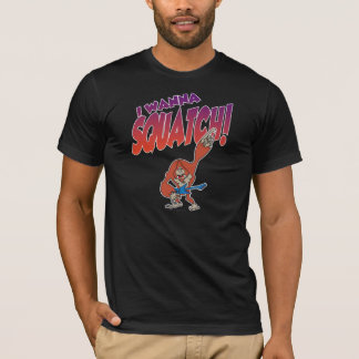 Je veux au T-shirt de Squatch