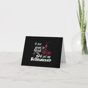 je veux juste boire du vin et mettre mon schnauzer