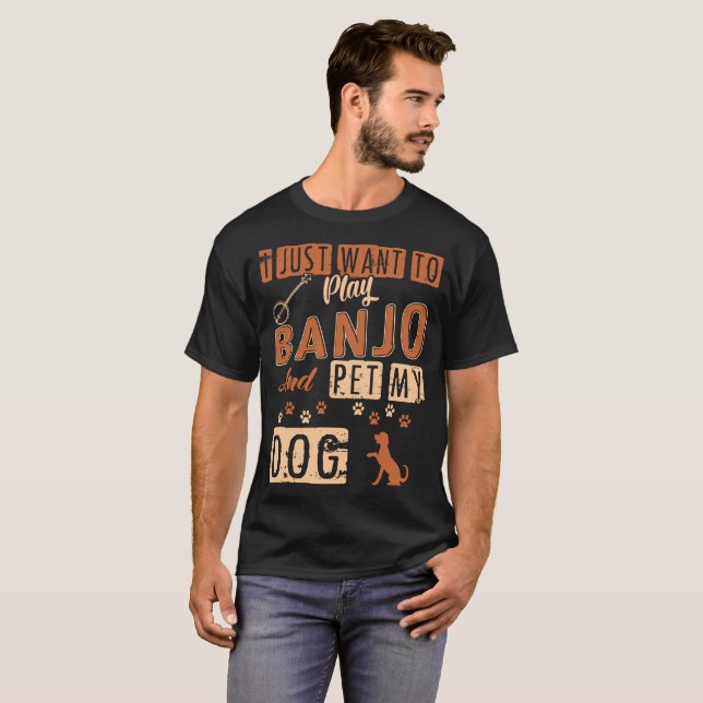 Je veux juste jouer le banjo et choyer mon T-shirt (Devant entier)
