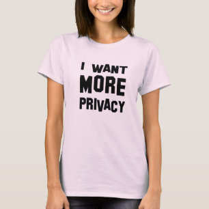 je veux le T-shirt d'intimité