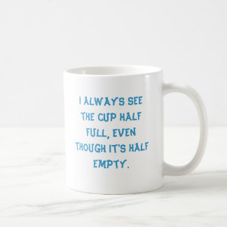 Je vois toujours la tasse à moitié pleine,