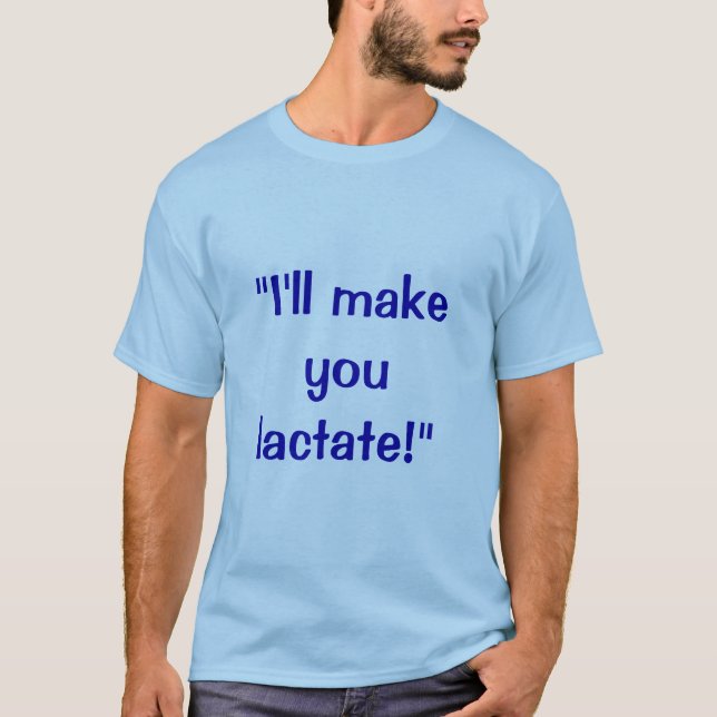 "Je vous inciterai à allaiter !" Le T-shirt des (Devant)