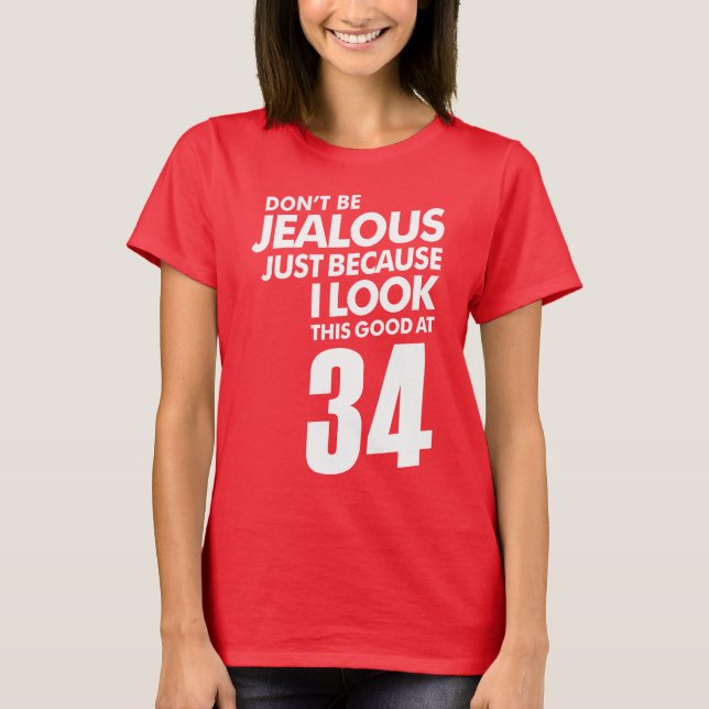 Jealous 34 Jahre T-Shirt (Vorderseite)