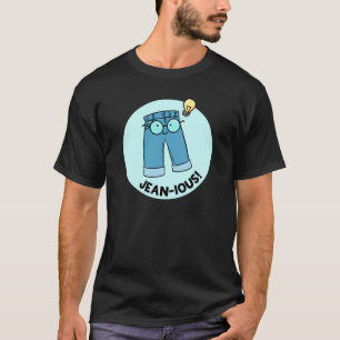 Jean-ious Denim Pants Pun Dark T - Shirt