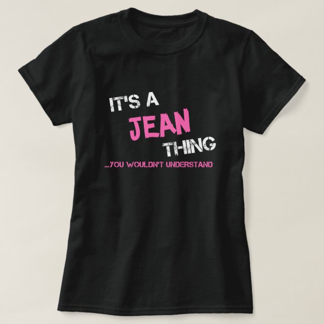 Jean, was du T - Shirt nicht verstehen würdest (Design vorne)