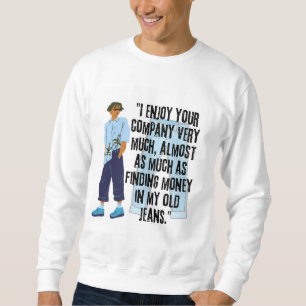 JEANS QUOTE SWEATSHIRT