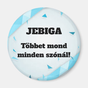 JEBIGA En dit en dit plus que les mots ! magnet