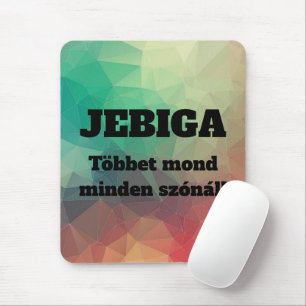 JEBIGA Többet mond minden szónál - egérpad Mousepad