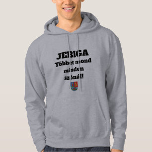 JEBIGA Többet mond minden szónál - hosszú ujjú Hoodie