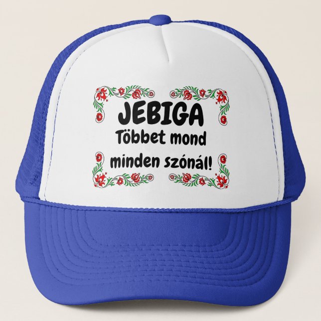 JEBIGA Többet mond minden szónál! Truckerkappe (Vorderseite)