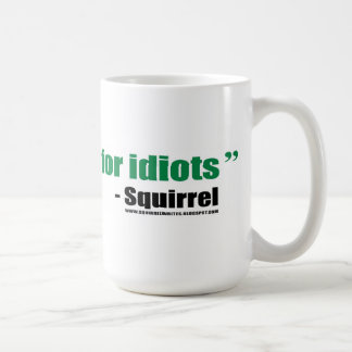 J'écris la merde pour des idiots - tasse