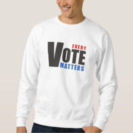 Jede Abstimmung zählt - Ihre Stimme ist Ihr Power Sweatshirt