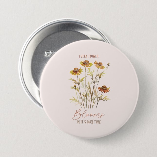 Jede Blume blüht in ihrer eigenen Zeit - rustikale Button (Vorne & Hinten)