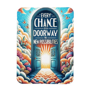 Jede Chance ist eine Tür Magnet