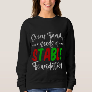 Jede Familie braucht eine stabile Stiftung Sweatshirt