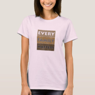 Jede Familie zählt T-Shirt