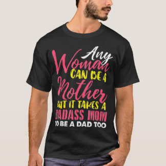 Jede Frau kann eine Mutter sein, für die es einen T-Shirt
