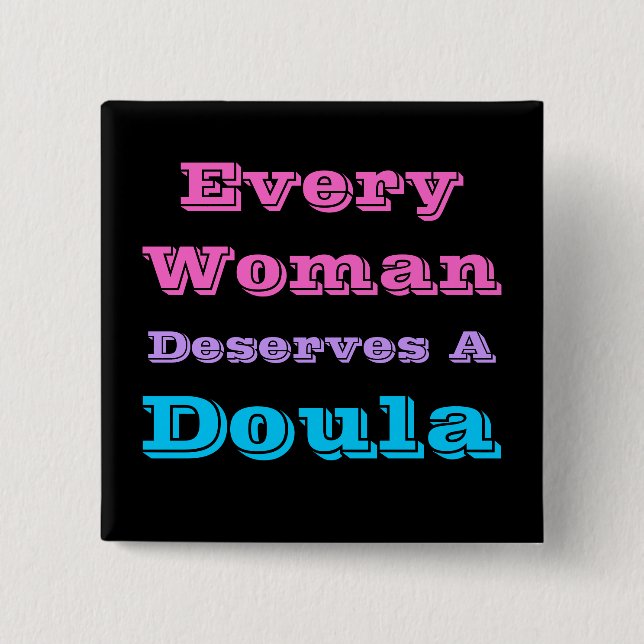 "Jede Frau verdient ein Doula" Knopf Button (Vorderseite)