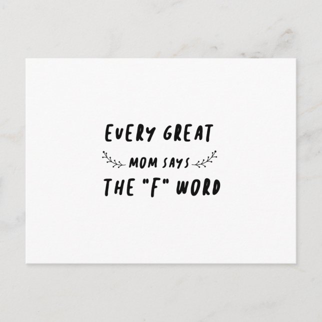 Jede große Mama sagt das "F"-Word-Sprichwort Postkarte (Vorderseite)
