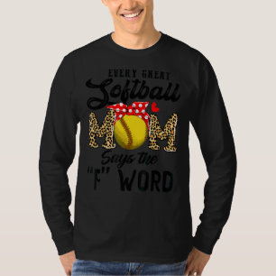 Jede große Softball-Mama sagt die F Word Mother T-Shirt