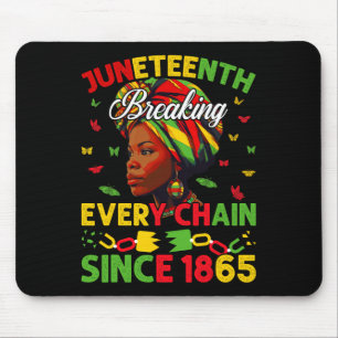 Jede Kette seit 1865 brechen Frauen Juneteenth F Mousepad