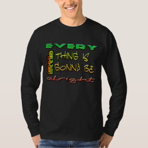 Jede kleine Sache wird T - Shirt gut sein