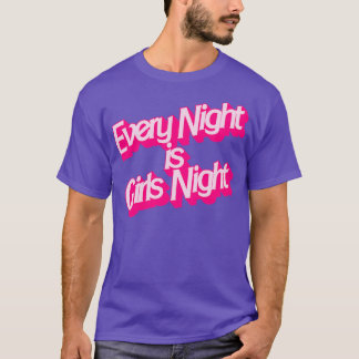 Jede Nacht ist die Nacht der Mädchen T-Shirt