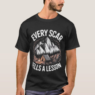Jede Narbe erzählt eine Lektion Überlebensmotivati T-Shirt