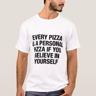 Jede Pizza ist eine persönliche Pizza, wenn man da T-Shirt