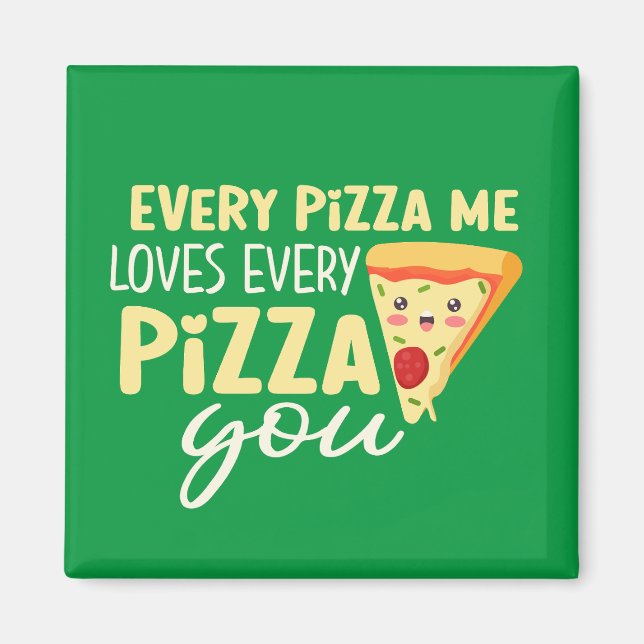 Jede Pizza Me Liebe Du Funny Niedlich Valentine's  Magnet (Vorne)