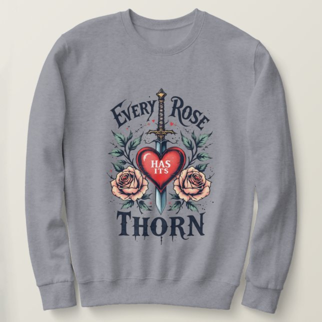 Jede Rose hat ihren Dreck Sweatshirt (Design vorne)