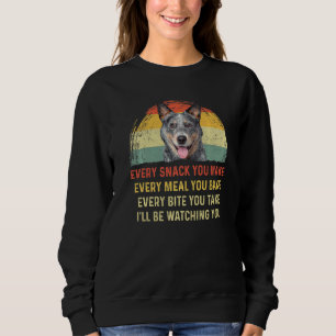 Jede Snack, die Sie machen australischen Rind Hund Sweatshirt