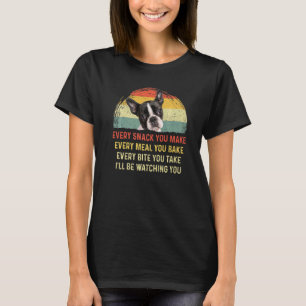 Jede Snack, die Sie machen Boston Terrier Hund Mam T-Shirt