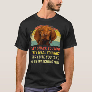 Jede Snack Sie machen Vizsla Hund Mama Hund Vater  T-Shirt