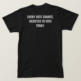 Jede Stimme zählt Registrierung zur Abstimmung T-Shirt