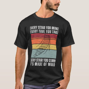 Jede Treppe macht das sonnige Holzwerk T-Shirt