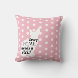 Jede Zuhause braucht eine Katze, weiße Pink Polka Kissen