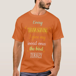 Jeden Erntedank gebe ich meiner Familie den Vogel  T-Shirt