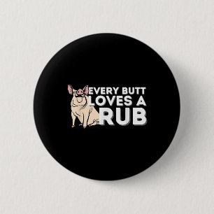 Jeden Hintern Liebe eine gute Rub Funny Grillen Sm Button