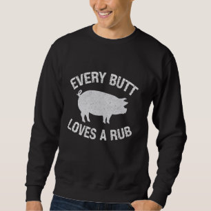 Jeden Hintern Lieben ein gutes Rob Mens Fleisch Ra Sweatshirt
