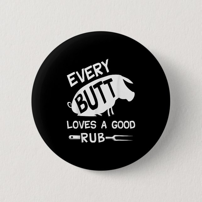 Jeden Hintern Lieben ein gutes Rub Funny Schweinef Button (Vorderseite)