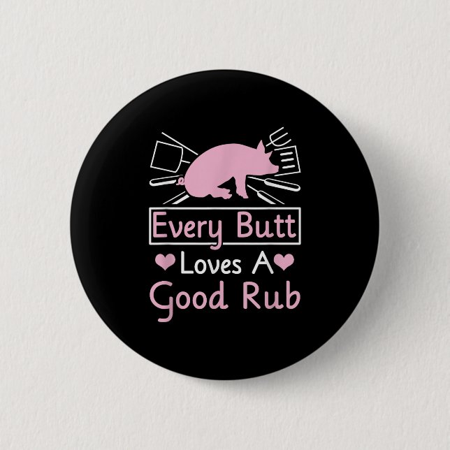 Jeden Hintern Lieben ein gutes Schweinefleisch-Bar Button (Vorderseite)