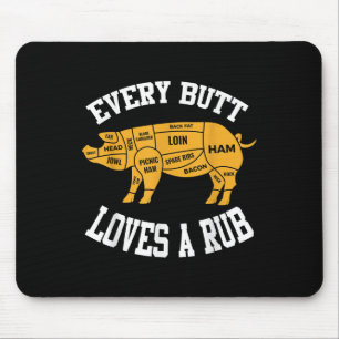 Jeden Hintern Lieben ein Rub Funny Grillen Hintern Mousepad