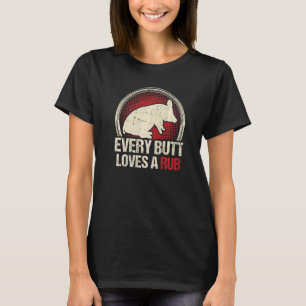 Jeden Hintern Lieben ein Rub T-Shirt