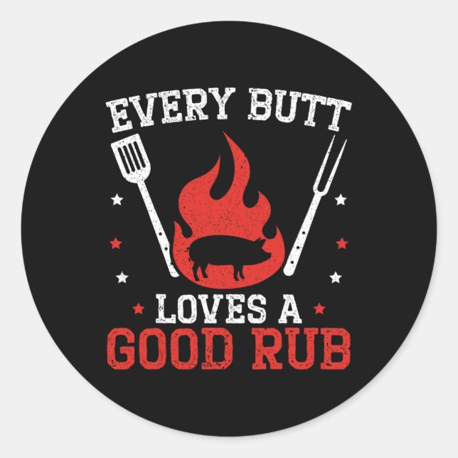 Jeden Hintern Lieben eine gute Rub Grillen Grillin Runder Aufkleber (Vorderseite)